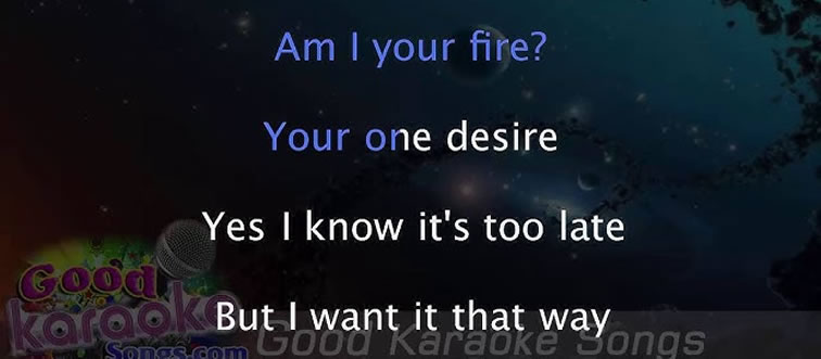 Which chart-topping BSB anthem opens with the legendary line, “Am I... your fire? Your one... desire?”?