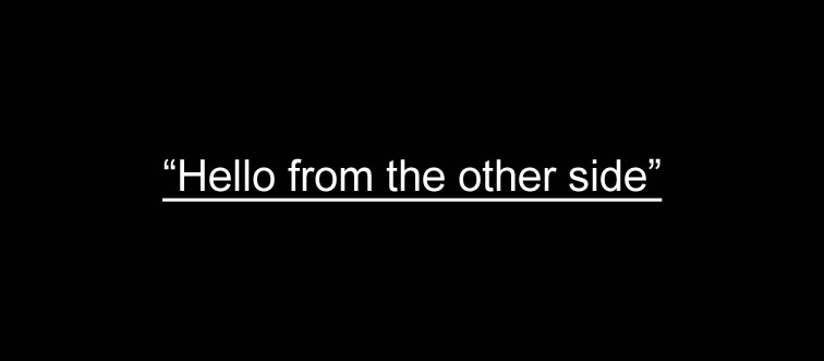 Which chart-topping anthem features the legendary greeting, “Hello from the other side”?